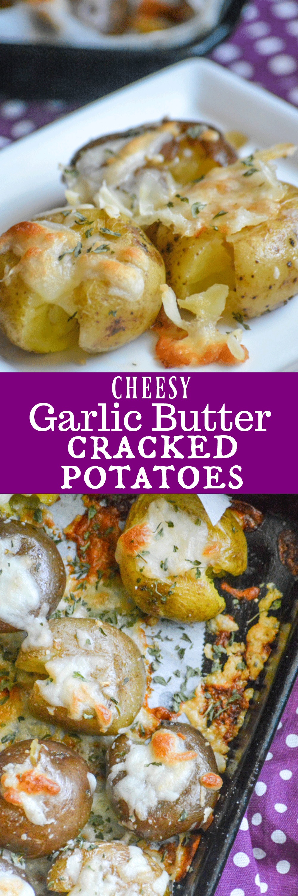 Crisp skinned, roasted baby potatoes are drizzle din garlic butter and topped with an ooey gooey, golden brown mozzarella crust. Serve these Cheesy Garlic Butter Cracked Potatoes with your favorite meat, and give a whole new meaning to a simple dinner of meat and potatoes!