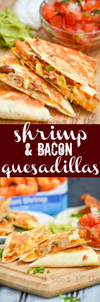 Shrimp & Bacon Quesadillas - 4 Sons 'R' Us
