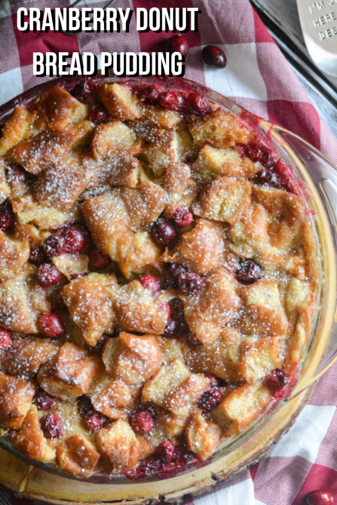 Cranberry Donut Bread Pudding - 4 Sons 'R' Us