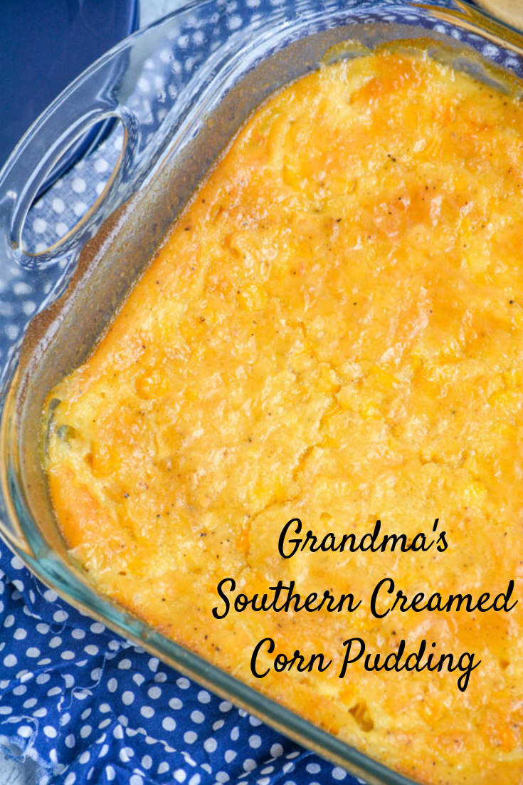 Grandma's Southern Creamed Corn Pudding - 4 Sons 'R' Us
